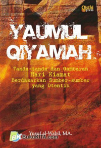 Image of Yaumul Qiyamah Tanda-Tanda Dan Gambaran Hari Kiamat Berdasarkan Sumber-Sumber Yang Otentik