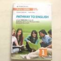 Image of Pathway To English Untuk SMA/MA Kelas X Kurikulum 2013 Yang Disempurnakan Kelompok Peminatan 1 Edisi Revisi