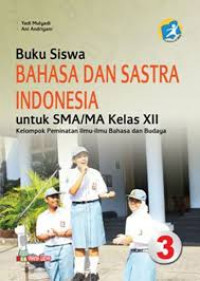 Image of Buku Siswa Bahasa Dan Sastra Indonesia Untuk SMA/MA Kelas XII 3