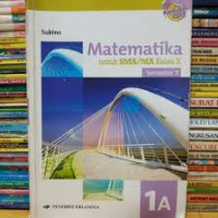 Image of Matematika Untuk SMA/MA Kelas X Semester 1 Jilid 1a Kurikulum 2013