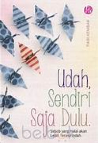 Image of Udah Sendiri Saja Dulu Sebab Yang Halal Lebih Terasa Indah
