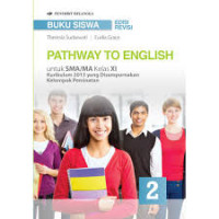 Image of Pathway To English Untuk SMA/MA KelaS XI Klp Peminatan Kurikulum 2013